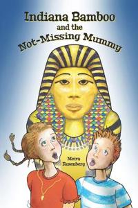 Indiana Bamboo and the Not-Missing Mummy