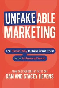Unfakeable Marketing