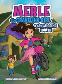 Bokomslag för "Merle the Traveling Girl & the Missing Tooth"