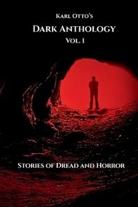 Karl Otto's Dark Anthology Vol. 1