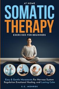 At Home Somatic Therapy Exercises For Beginners
