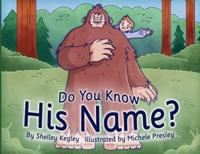 Do You Know His Name?