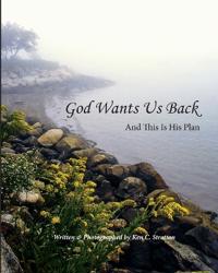 Kirjan kansi "God Wants Us Back - And This Is His Plan"