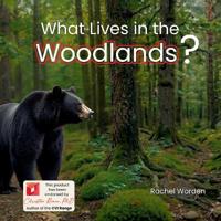 What Lives in the Woodlands?