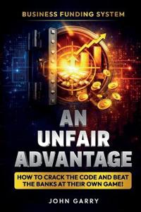An Unfair Advantage