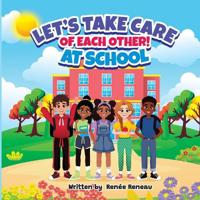 Let's Take Care of Each Other! At School