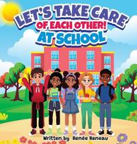 Let's Take Care of Each Other! At School